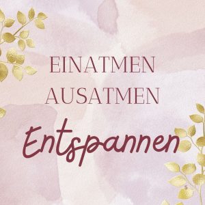 Auf dem Bild ist zu lesen: Einatmen, Ausatmen, Entspannen