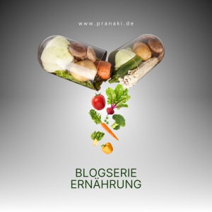 Blogserie Ernährung / PRANAKI